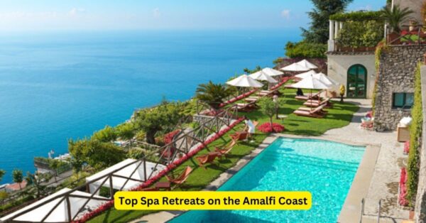 Top Spa Retreats on the Amalfi Coast: