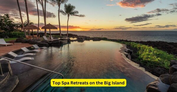 Top Spa Retreats on the Big Island: