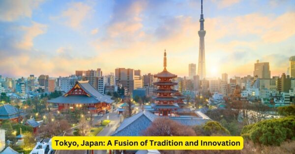 Tokyo, Japan: A Fusion of Tradition and Innovation