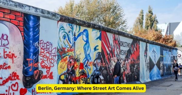 Berlin, Germany: Where Street Art Comes Alive