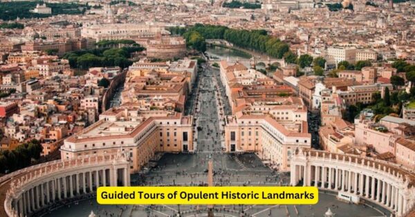 Guided Tours of Opulent Historic Landmarks