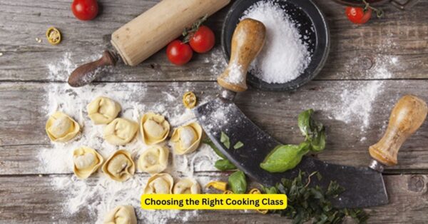 Choosing the Right Cooking Class