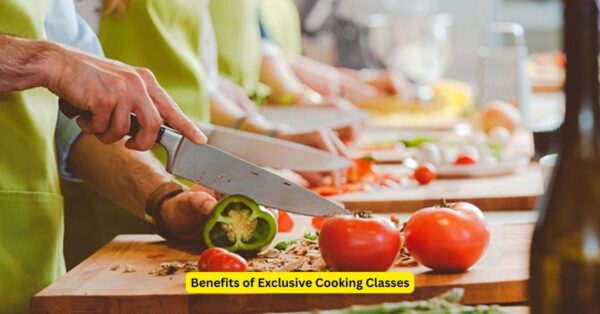 Benefits of Exclusive Cooking Classes