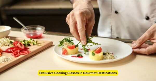 Exclusive Cooking Classes in Gourmet Destinations