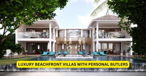 Luxury Beachfront Villas with Personal Butlers