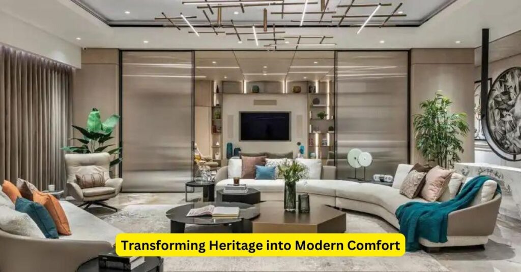 Transforming Heritage into Modern Comfort